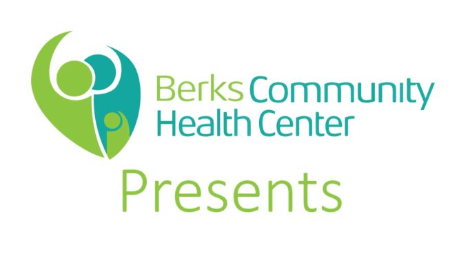 Berks Community Health Center Presents