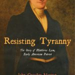 Local authors publish ‘Resisting Tyranny – The Story of Matthew Lyon, Early American Patriot’