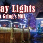 Annual “Holiday Lights at Gring’s Mill” is sure to peak your senses