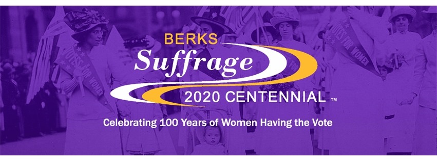 Berks Groups Organize 2020 Celebrations, 100th Anniversary of Women Having the Vote