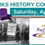 Berks History Conference focuses on Women’s History & the Suffrage Movement in Berks