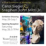 A Dual Exhibition of Works by Carol Siegel & Stephen John Mittl Jr.