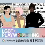 RTP, LGBT Center, GoggleWorks Present the LGBT + PlaywRIGHTing Series