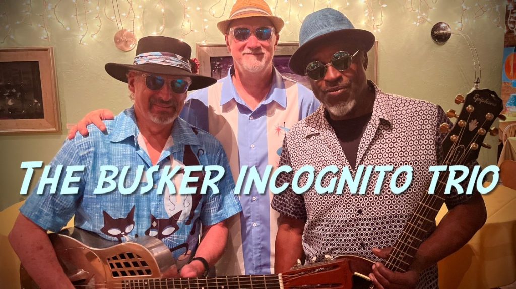 Busker Incognito Trio Serves Up Music Twice This Week