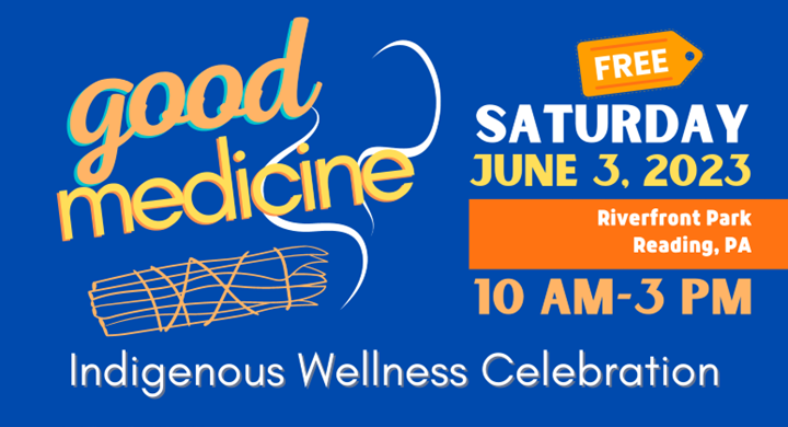 Good Medicine Indigenous Wellness Celebration