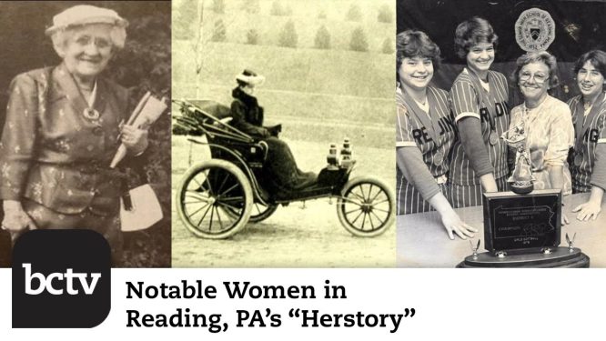 Reading Women Who Have Contributed to its History | Notable Women in Reading, PA’s ‘Herstory’