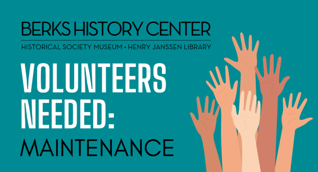 Berks History Center Seeks Maintenance Volunteer