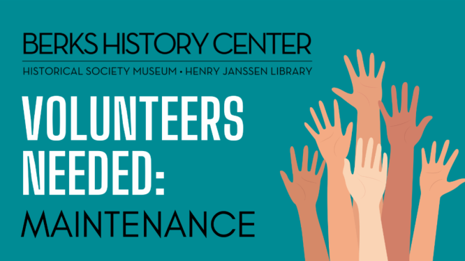 Berks History Center Seeks Maintenance Volunteer