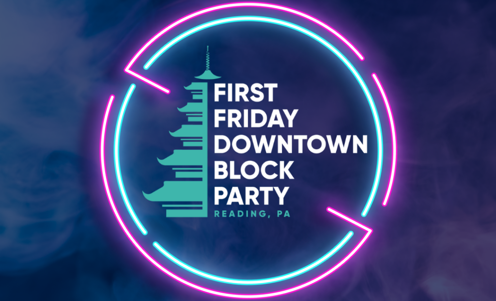 Downtown Reading’s August First Friday Block Party