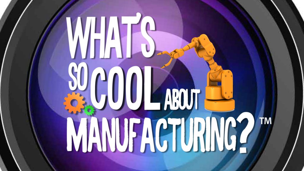 “What’s So Cool About Manufacturing®” Kicks Off 9th Year Building Awareness of Manufacturing Careers in Berks and Schuylkill