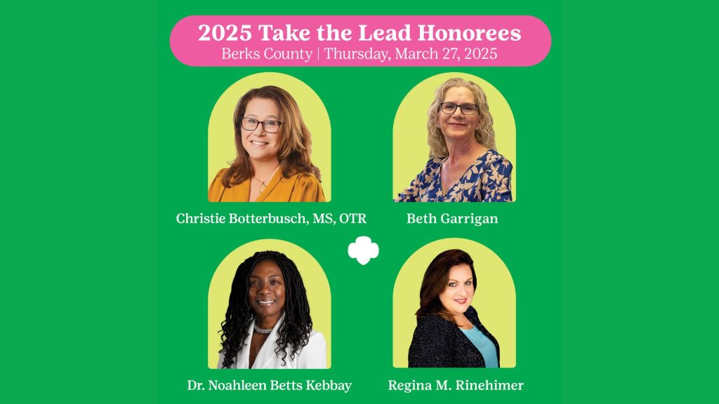 Girl Scouts of Eastern PA Celebrates 30th Anniversary of Take the Lead Berks County, Announces 2025 Honorees