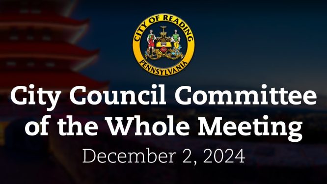 City Council Committee of the Whole Meeting 12/2/24 | City of Reading, PA