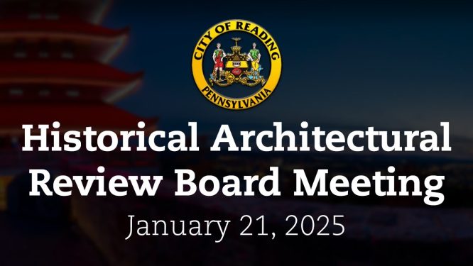 Historical Architectural Review Board Meeting 1/21/25 | City of Reading, PA