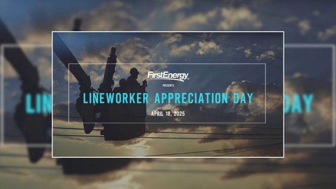 FirstEnergy Recognizes Frontline Crews on Lineworker Appreciation Day