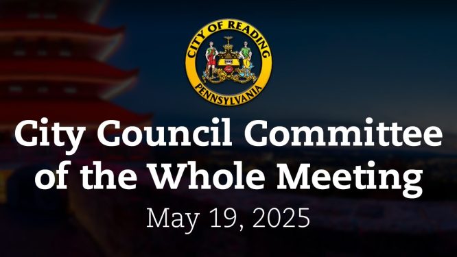 City Council Committee of the Whole Meeting 5/19/25 | City of Reading, PA