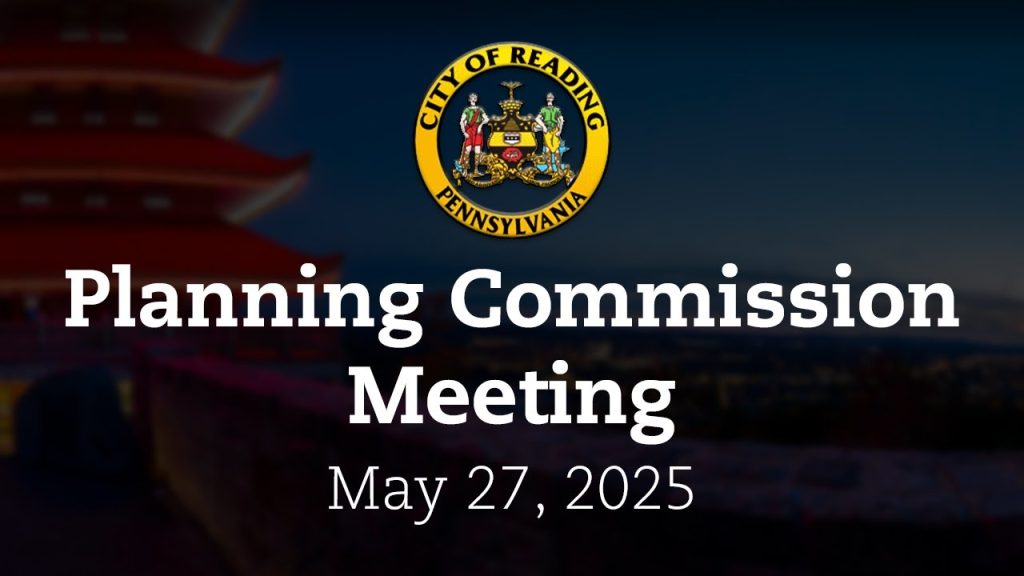 Planning Commission Meeting 5/27/25 | City of Reading, PA