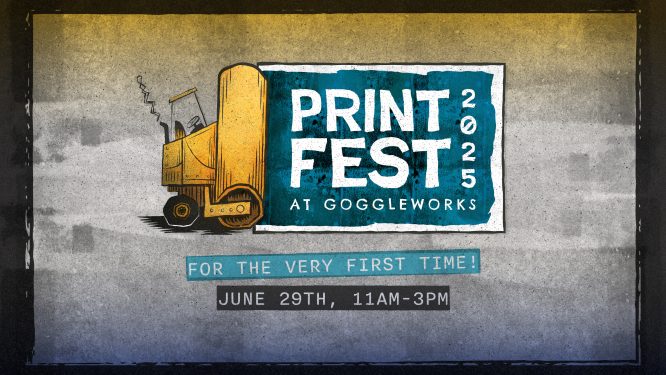 GoggleWorks Launches First-Ever PrintFest