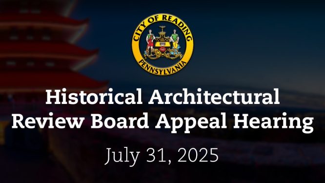 Historical Architectural Review Board Appeal Hearing 7/31/25 | City of Reading, PA