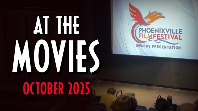 Inside Phoenixville Film Festival (Phoenixville, PA) + Movies Playing Locally in October 2025