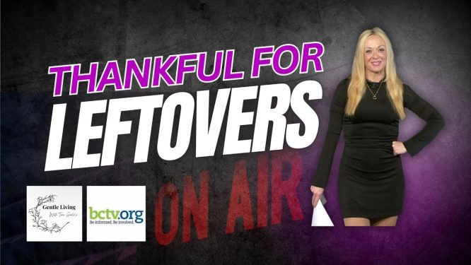 Thankful for Leftovers – Celebrate Gratitude, Comfort, & Connection | Gentle Living w/ Terri Gentile