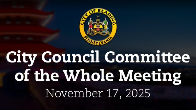 City Council Committee of the Whole Meeting 11/17/25 | City of Reading, PA
