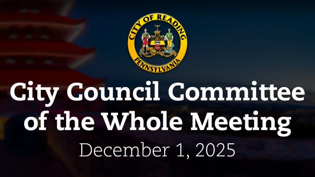 City Council Committee of the Whole Meeting 12/1/25 | City of Reading, PA