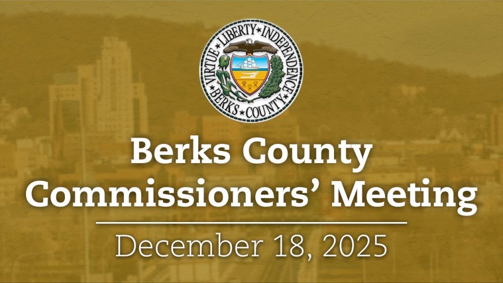 Berks County Board of Commissioners Meeting 12/18/25 | Berks County, PA