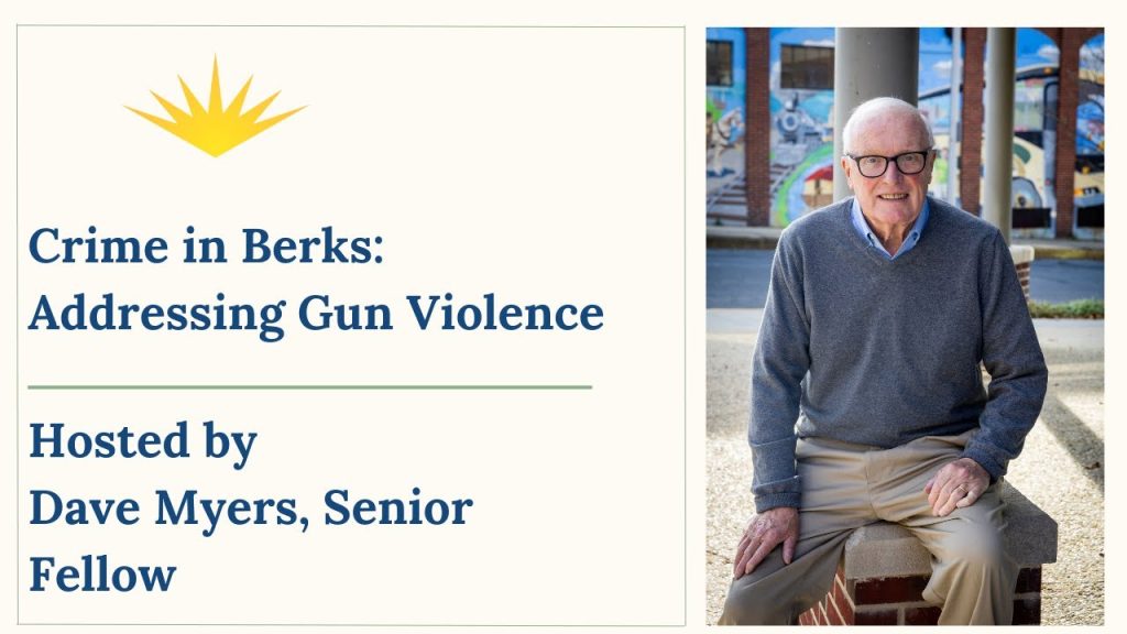 Community Forum Program | Crime in Berks – Addressing Gun Violence