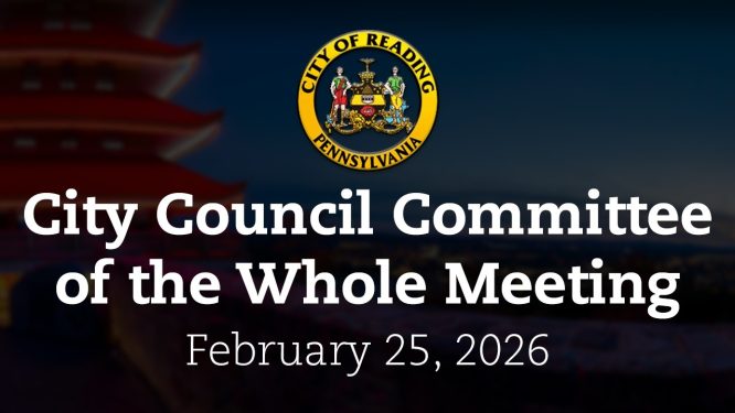 City Council Committee of the Whole Meeting 2/25/26 | City of Reading, PA