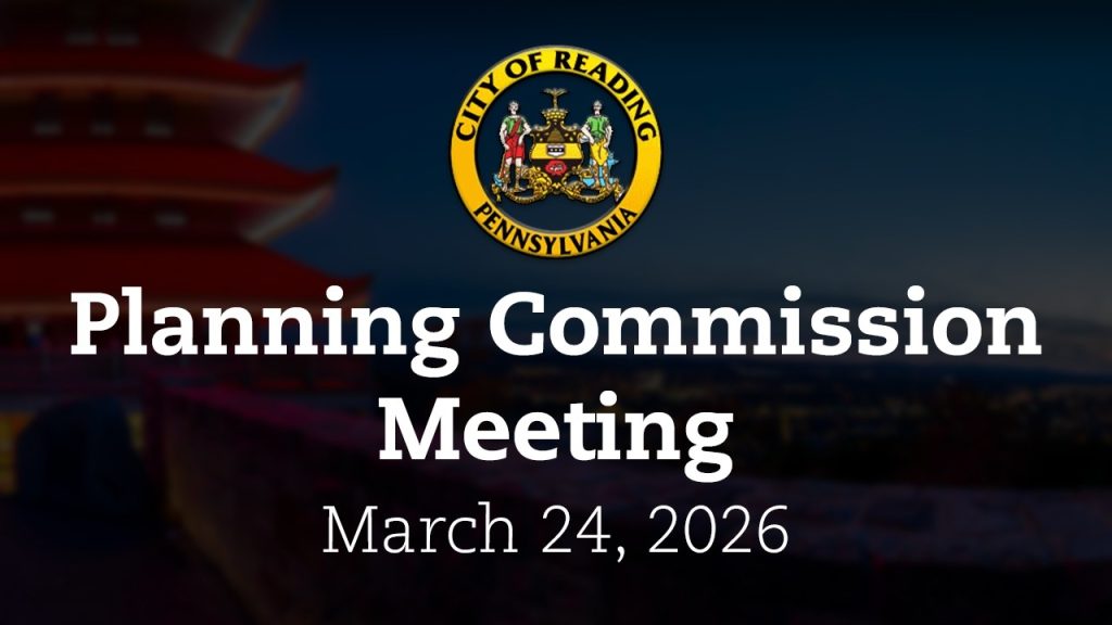 Planning Commission Meeting 3/24/26 | City of Reading, PA