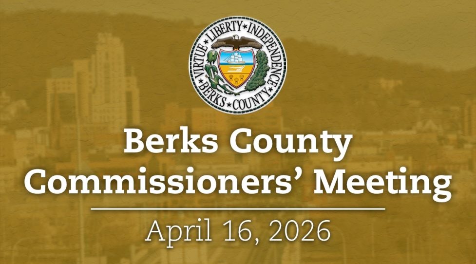 Berks County Board of Commissioners Meeting 4/16/26 | Berks County, PA