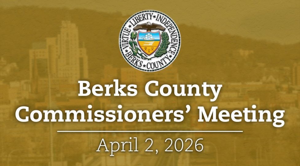 Berks County Board of Commissioners Meeting 4/2/26 | Berks County, PA