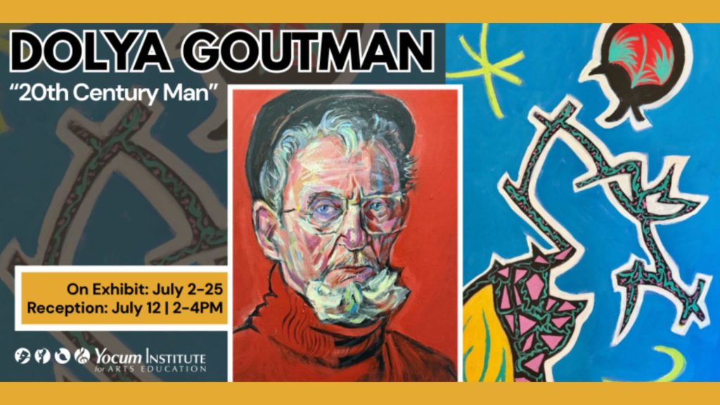 Yocum Institute Presents ’20th Century Man’: A Solo Exhibit Celebrating the Life and Work of Dolya Goutman