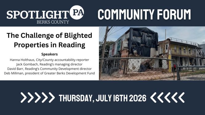 Berks Community Forum – The Challenge of Blighted Properties in Reading