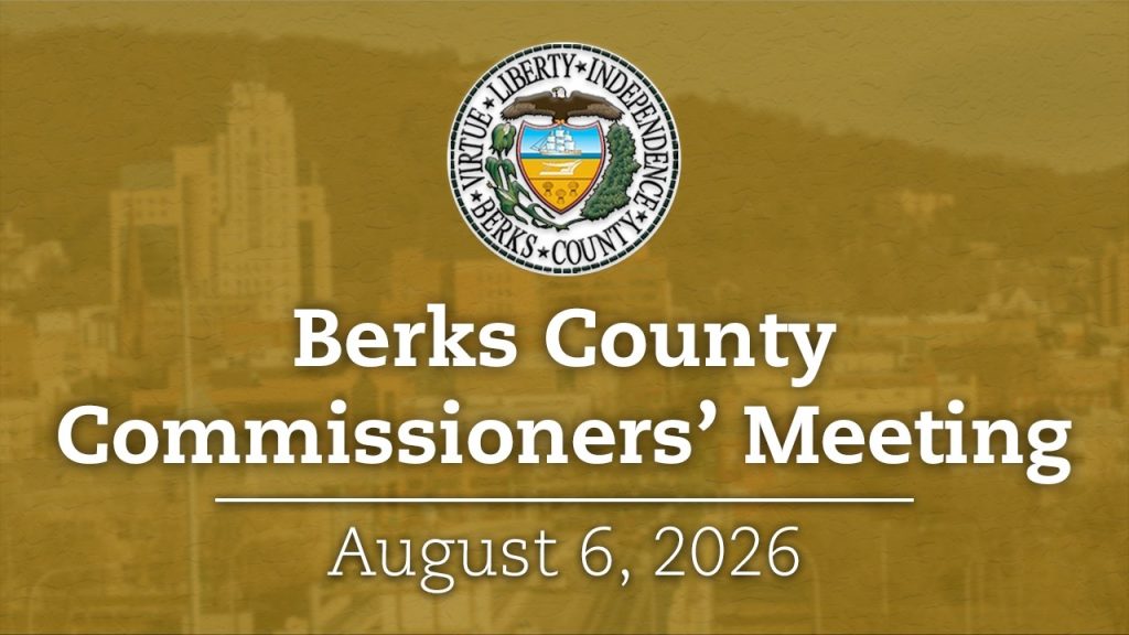 Berks County Board of Commissioners Meeting 8/6/26 | Berks County, PA