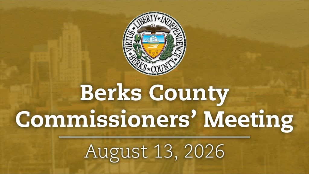 Berks County Board of Commissioners Meeting 8/13/26 | Berks County, PA