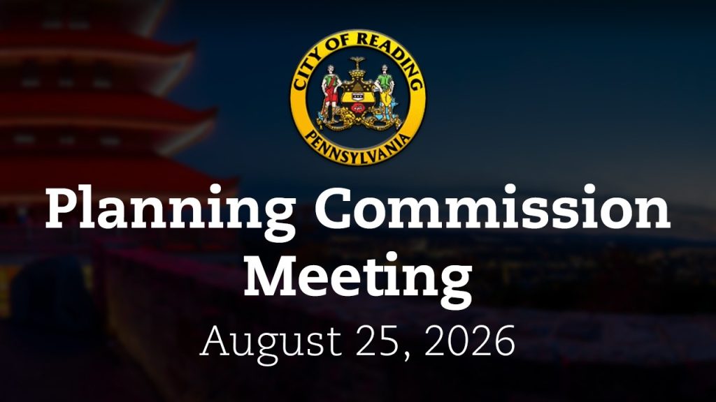 Planning Commission Meeting 8/25/26 | City of Reading, PA