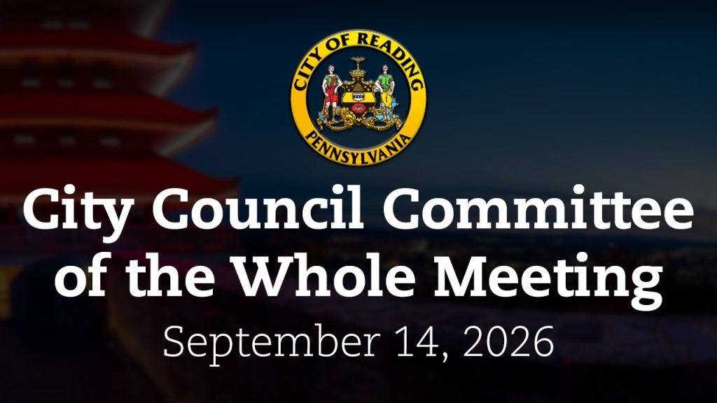 City Council Committee of the Whole Meeting 9/14/26 | City of Reading, PA