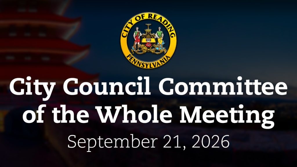 City Council Committee of the Whole Meeting 9/21/26 | City of Reading, PA